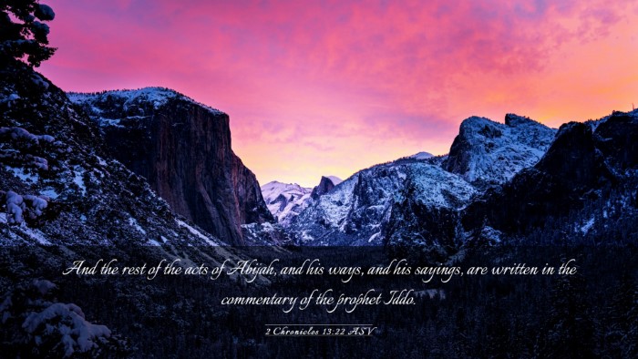 Picture 03 - 2 Chronicles 13:22 ASV Desktop Wallpaper - And the rest of the acts of Abijah, and his ways, - Desktop Bible Verse Wallpaper