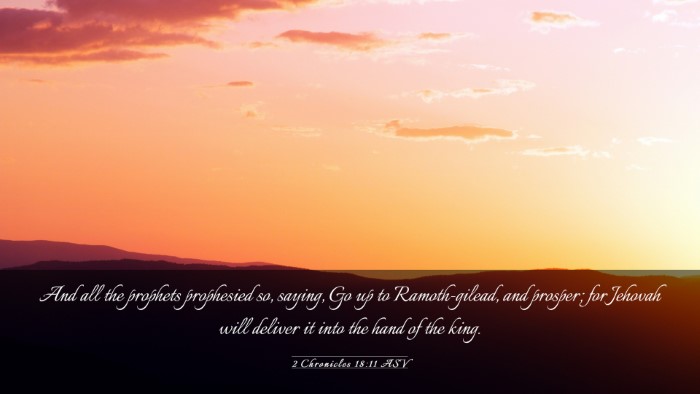 Picture 03 - 2 Chronicles 18:11 ASV Desktop Wallpaper - And all the prophets prophesied so, saying, Go up - Desktop Bible Verse Wallpaper