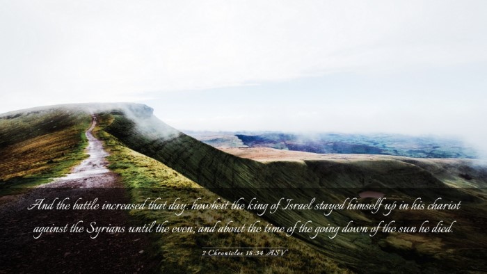 Picture 03 - 2 Chronicles 18:34 ASV Desktop Wallpaper - And the battle increased that day: howbeit the - Desktop Bible Verse Wallpaper