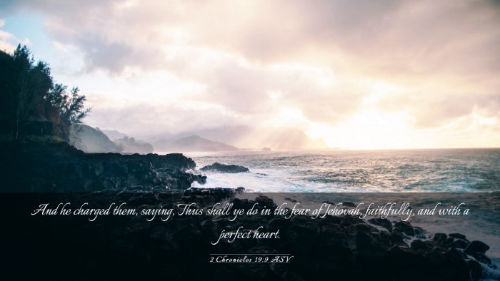 Picture 03 - 2 Chronicles 19:9 ASV Desktop Wallpaper - And he charged them, saying, Thus shall ye do in - Desktop Bible Verse Wallpaper