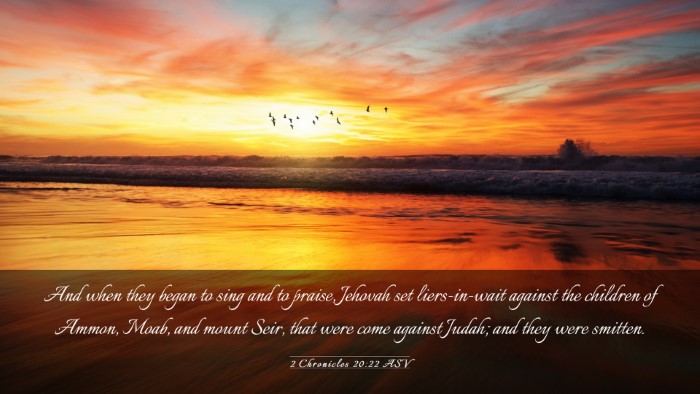 Picture 03 - 2 Chronicles 20:22 ASV Desktop Wallpaper - And when they began to sing and to praise, - Desktop Bible Verse Wallpaper