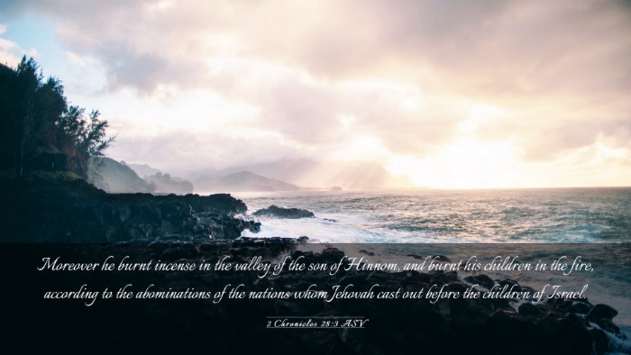 Picture 03 - 2 Chronicles 28:3 ASV Desktop Wallpaper - Moreover he burnt incense in the valley of the - Desktop Bible Verse Wallpaper