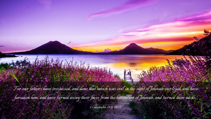 Picture 03 - 2 Chronicles 29:6 ASV Desktop Wallpaper - For our fathers have trespassed, and done that - Desktop Bible Verse Wallpaper