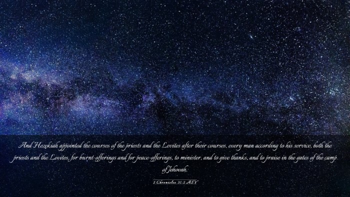 Picture 03 - 2 Chronicles 31:2 ASV Desktop Wallpaper - And Hezekiah appointed the courses of the priests - Desktop Bible Verse Wallpaper