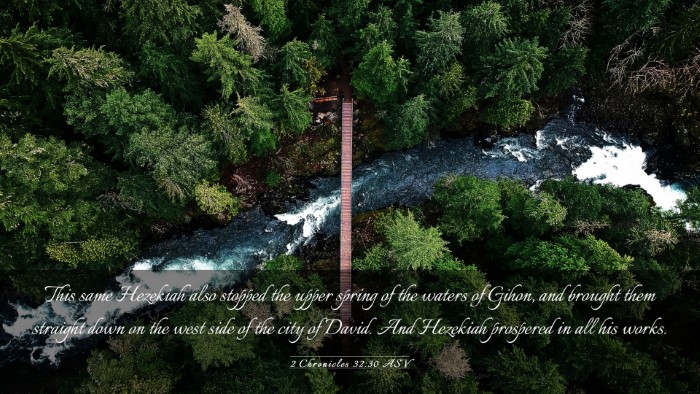 Picture 03 - 2 Chronicles 32:30 ASV Desktop Wallpaper - This same Hezekiah also stopped the upper spring - Desktop Bible Verse Wallpaper