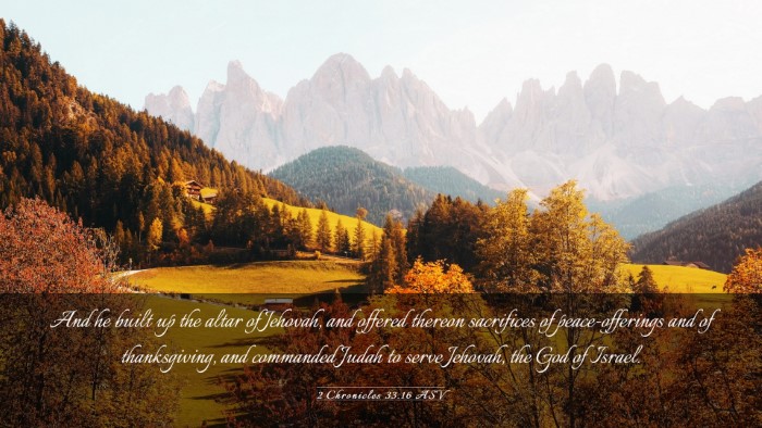 Picture 03 - 2 Chronicles 33:16 ASV Desktop Wallpaper - And he built up the altar of Jehovah, and offered - Desktop Bible Verse Wallpaper