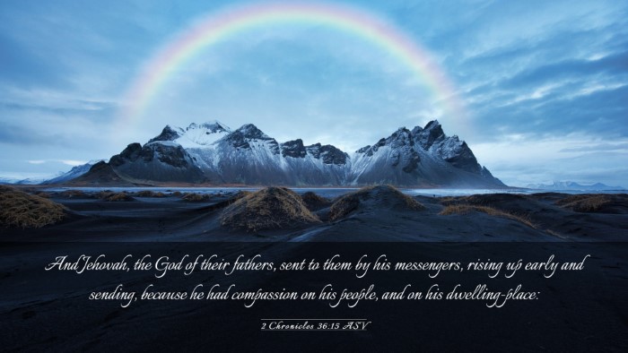 Picture 03 - 2 Chronicles 36:15 ASV Desktop Wallpaper - And Jehovah, the God of their fathers, sent to - Desktop Bible Verse Wallpaper