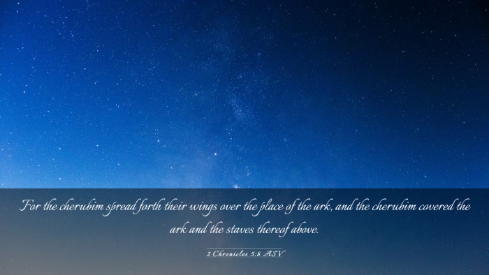 Picture 03 - 2 Chronicles 5:8 ASV Desktop Wallpaper - For the cherubim spread forth their wings over - Desktop Bible Verse Wallpaper