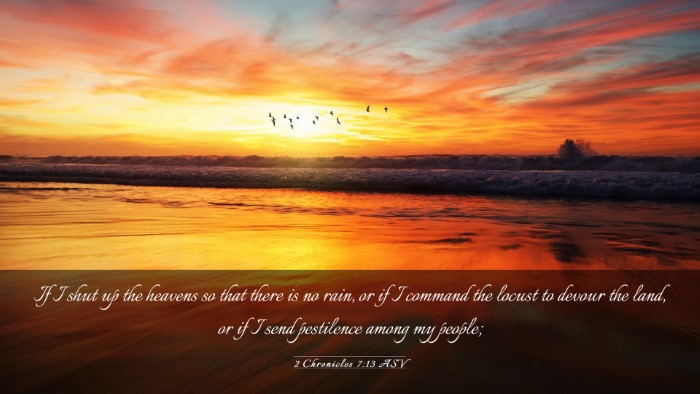 Picture 03 - 2 Chronicles 7:13 ASV Desktop Wallpaper - If I shut up the heavens so that there is no - Desktop Bible Verse Wallpaper