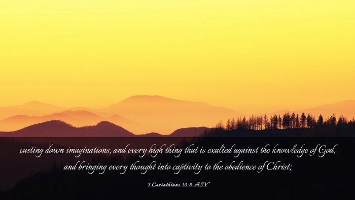 Picture 03 - 2 Corinthians 10:5 ASV Desktop Wallpaper - casting down imaginations, and every high thing - Desktop Bible Verse Wallpaper
