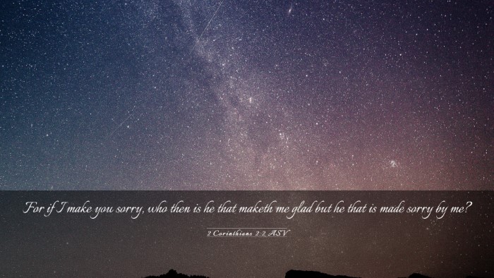 Picture 03 - 2 Corinthians 2:2 ASV Desktop Wallpaper - For if I make you sorry, who then is he that - Desktop Bible Verse Wallpaper