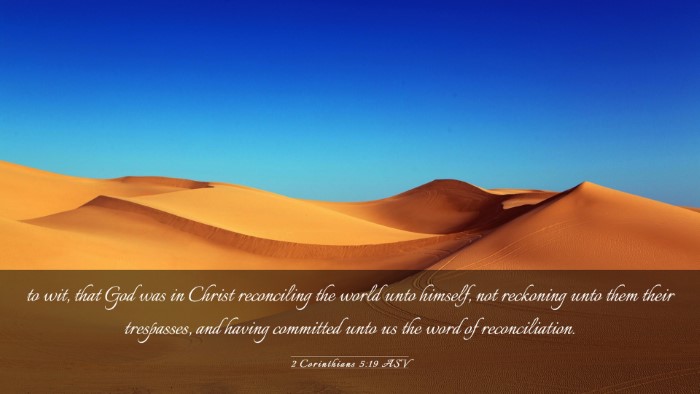 Picture 03 - 2 Corinthians 5:19 ASV Desktop Wallpaper - to wit, that God was in Christ reconciling the - Desktop Bible Verse Wallpaper