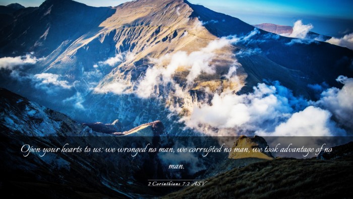 Picture 03 - 2 Corinthians 7:2 ASV Desktop Wallpaper - Open your hearts to us: we wronged no man, we - Desktop Bible Verse Wallpaper
