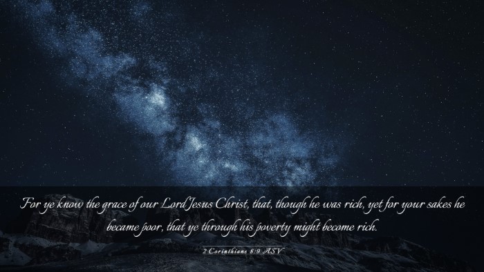 Picture 03 - 2 Corinthians 8:9 ASV Desktop Wallpaper - For ye know the grace of our Lord Jesus Christ, - Desktop Bible Verse Wallpaper