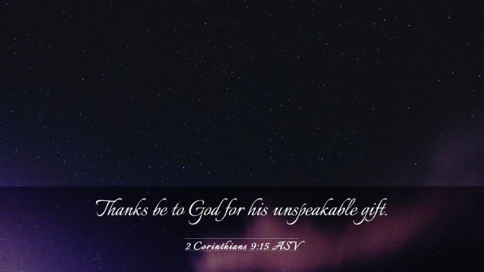 Picture 03 - 2 Corinthians 9:15 ASV Desktop Wallpaper - Thanks be to God for his unspeakable - Desktop Bible Verse Wallpaper