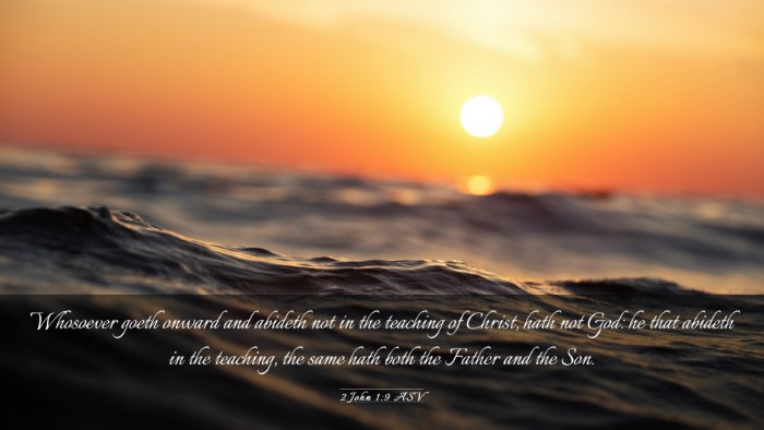 Picture 03 - 2 John 1:9 ASV Desktop Wallpaper - Whosoever goeth onward and abideth not in the - Desktop Bible Verse Wallpaper