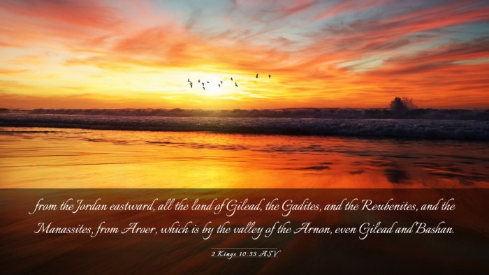 Picture 03 - 2 Kings 10:33 ASV Desktop Wallpaper - from the Jordan eastward, all the land of Gilead, - Desktop Bible Verse Wallpaper