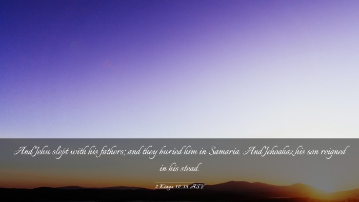Picture 03 - 2 Kings 10:35 ASV Desktop Wallpaper - And Jehu slept with his fathers; and they buried - Desktop Bible Verse Wallpaper