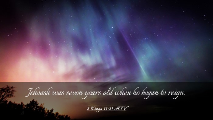 Picture 03 - 2 Kings 11:21 ASV Desktop Wallpaper - Jehoash was seven years old when he began to - Desktop Bible Verse Wallpaper