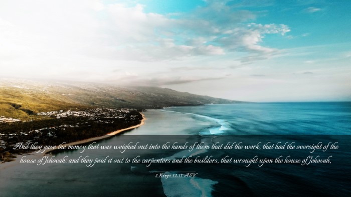 Picture 03 - 2 Kings 12:11 ASV Desktop Wallpaper - And they gave the money that was weighed out into - Desktop Bible Verse Wallpaper