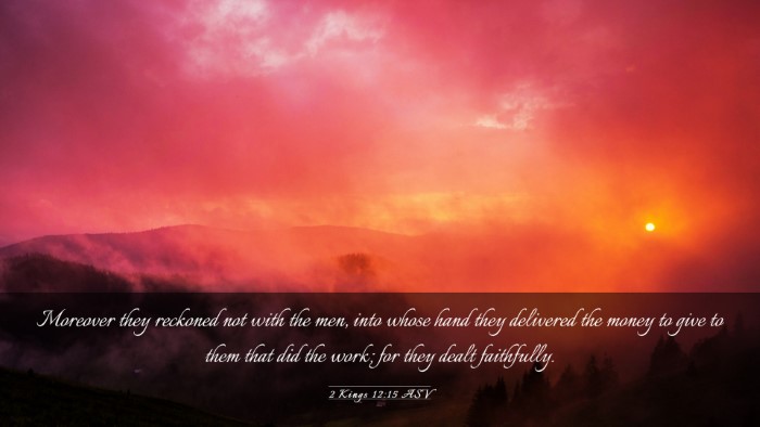 Picture 03 - 2 Kings 12:15 ASV Desktop Wallpaper - Moreover they reckoned not with the men, into - Desktop Bible Verse Wallpaper