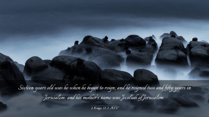 Picture 03 - 2 Kings 15:2 ASV Desktop Wallpaper - Sixteen years old was he when he began to reign; - Desktop Bible Verse Wallpaper