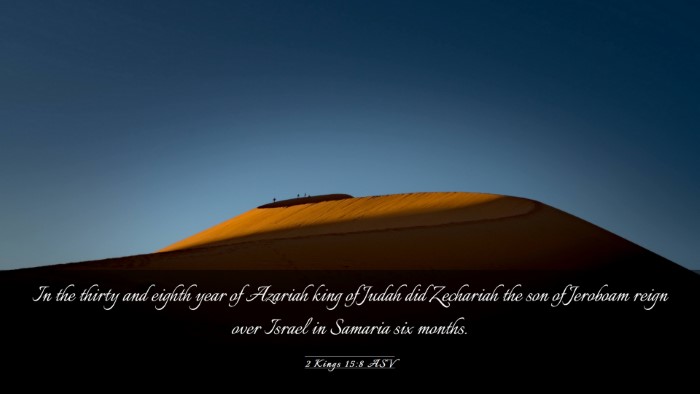 Picture 03 - 2 Kings 15:8 ASV Desktop Wallpaper - In the thirty and eighth year of Azariah king of - Desktop Bible Verse Wallpaper