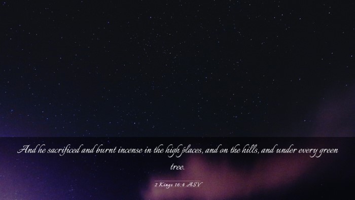 Picture 03 - 2 Kings 16:4 ASV Desktop Wallpaper - And he sacrificed and burnt incense in the high - Desktop Bible Verse Wallpaper