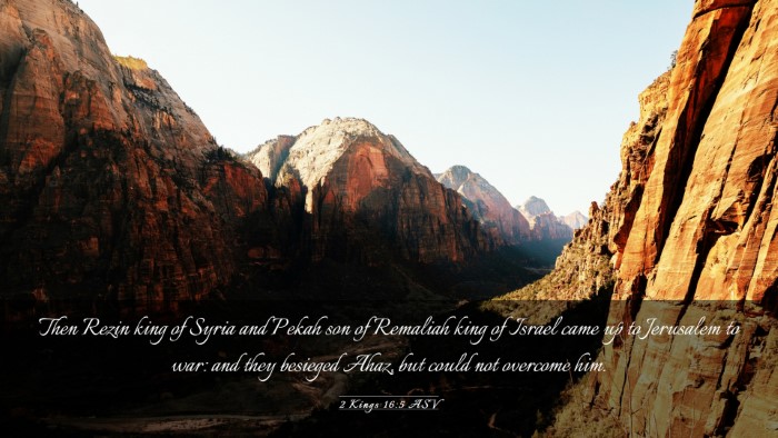 Picture 03 - 2 Kings 16:5 ASV Desktop Wallpaper - Then Rezin king of Syria and Pekah son of - Desktop Bible Verse Wallpaper