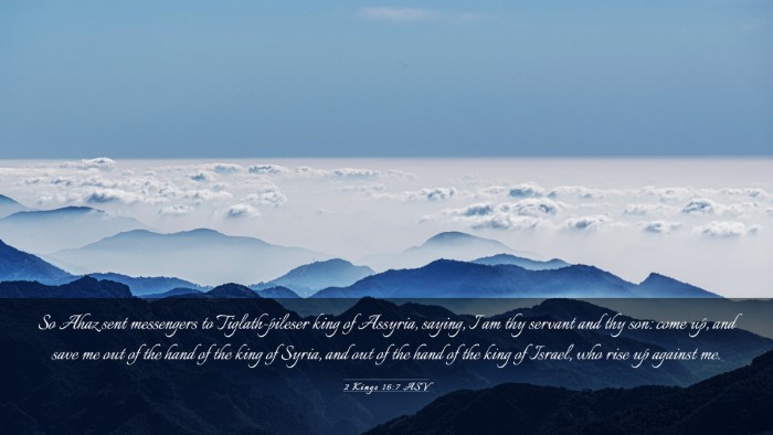 Picture 03 - 2 Kings 16:7 ASV Desktop Wallpaper - So Ahaz sent messengers to Tiglath-pileser king - Desktop Bible Verse Wallpaper