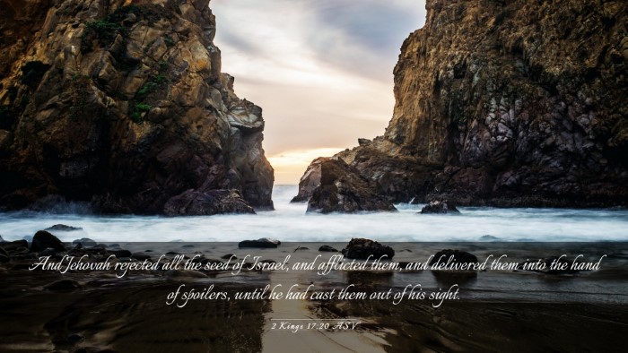 Picture 03 - 2 Kings 17:20 ASV Desktop Wallpaper - And Jehovah rejected all the seed of Israel, and - Desktop Bible Verse Wallpaper