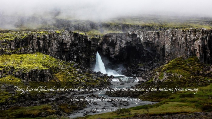 Picture 03 - 2 Kings 17:33 ASV Desktop Wallpaper - They feared Jehovah, and served their own gods, - Desktop Bible Verse Wallpaper