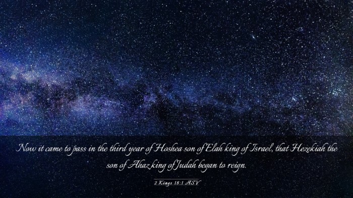 Picture 03 - 2 Kings 18:1 ASV Desktop Wallpaper - Now it came to pass in the third year of Hoshea - Desktop Bible Verse Wallpaper