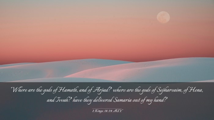 Picture 03 - 2 Kings 18:34 ASV Desktop Wallpaper - Where are the gods of Hamath, and of Arpad? where - Desktop Bible Verse Wallpaper