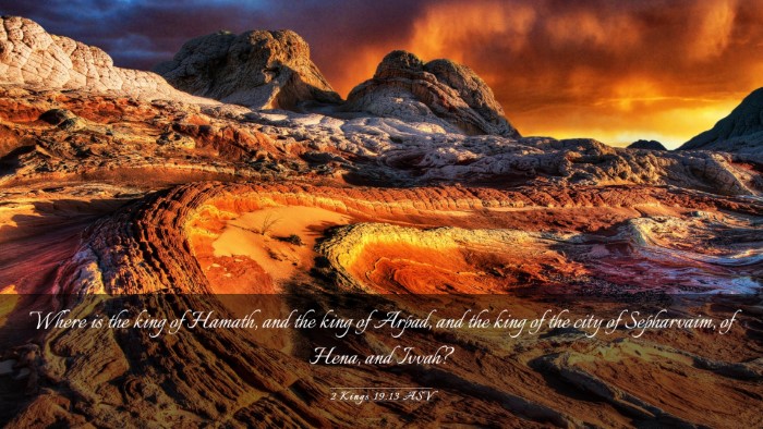 Picture 03 - 2 Kings 19:13 ASV Desktop Wallpaper - Where is the king of Hamath, and the king of - Desktop Bible Verse Wallpaper