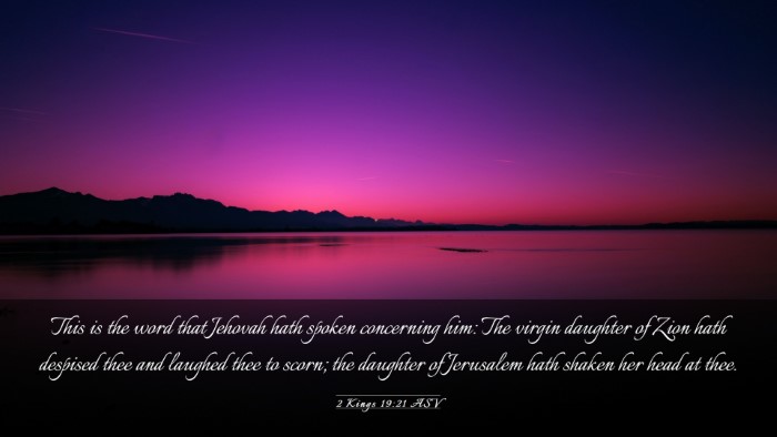 Picture 03 - 2 Kings 19:21 ASV Desktop Wallpaper - This is the word that Jehovah hath spoken - Desktop Bible Verse Wallpaper