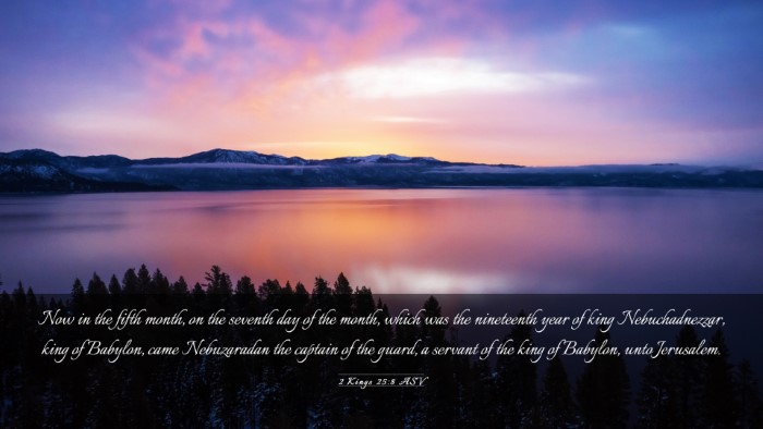 Picture 03 - 2 Kings 25:8 ASV Desktop Wallpaper - Now in the fifth month, on the seventh day of the - Desktop Bible Verse Wallpaper