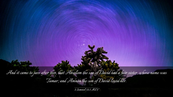 Picture 03 - 2 Samuel 13:1 ASV Desktop Wallpaper - And it came to pass after this, that Absalom the - Desktop Bible Verse Wallpaper