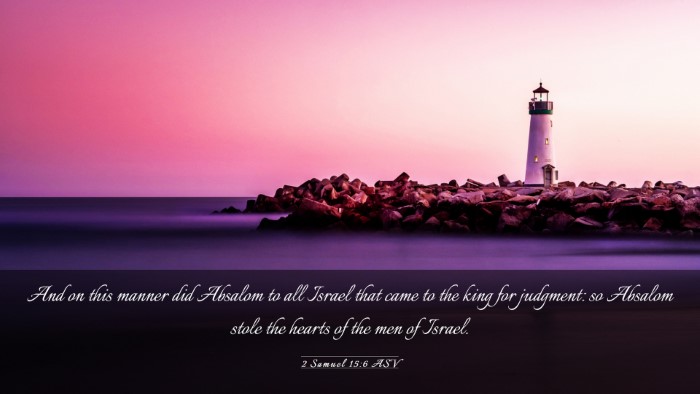 Picture 03 - 2 Samuel 15:6 ASV Desktop Wallpaper - And on this manner did Absalom to all Israel that - Desktop Bible Verse Wallpaper