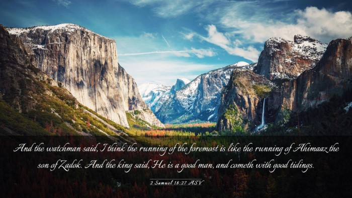 Picture 03 - 2 Samuel 18:27 ASV Desktop Wallpaper - And the watchman said, I think the running of the - Desktop Bible Verse Wallpaper