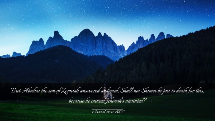 Picture 03 - 2 Samuel 19:21 ASV Desktop Wallpaper - But Abishai the son of Zeruiah answered and said, - Desktop Bible Verse Wallpaper