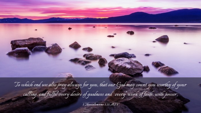 Picture 03 - 2 Thessalonians 1:11 ASV Desktop Wallpaper - To which end we also pray always for you, that - Desktop Bible Verse Wallpaper