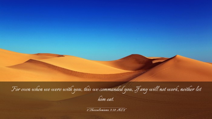 Picture 03 - 2 Thessalonians 3:10 ASV Desktop Wallpaper - For even when we were with you, this we commanded - Desktop Bible Verse Wallpaper