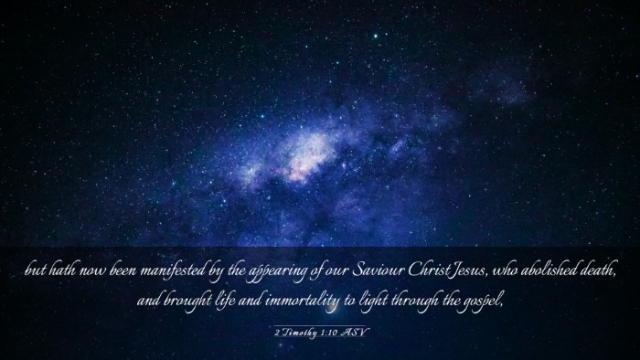 Picture 03 - 2 Timothy 1:10 ASV Desktop Wallpaper - but hath now been manifested by the appearing of - Desktop Bible Verse Wallpaper