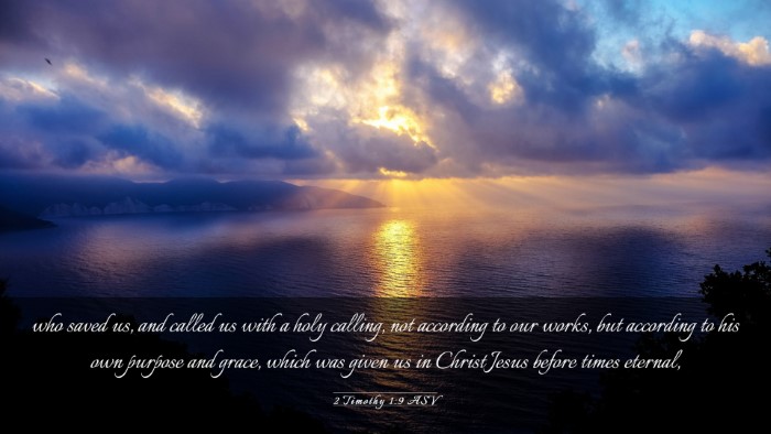 Picture 03 - 2 Timothy 1:9 ASV Desktop Wallpaper - who saved us, and called us with a holy calling, - Desktop Bible Verse Wallpaper