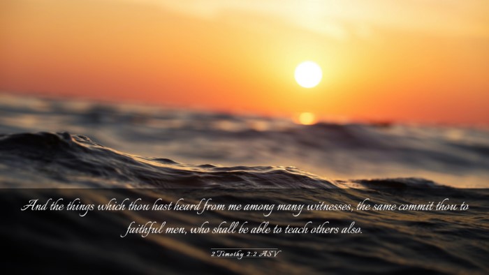 Picture 03 - 2 Timothy 2:2 ASV Desktop Wallpaper - And the things which thou hast heard from me - Desktop Bible Verse Wallpaper