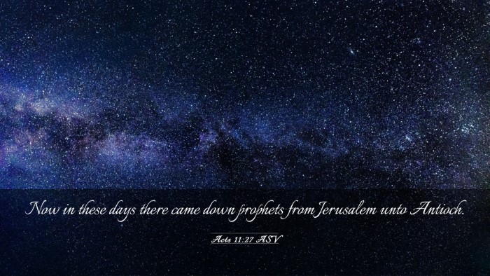 Picture 03 - Acts 11:27 ASV Desktop Wallpaper - Now in these days there came down prophets from - Desktop Bible Verse Wallpaper