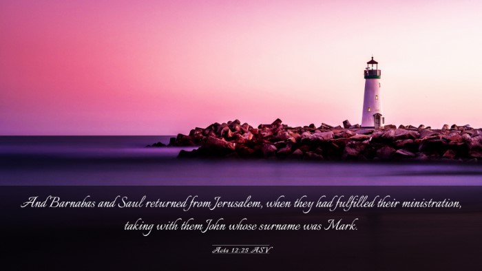 Picture 03 - Acts 12:25 ASV Desktop Wallpaper - And Barnabas and Saul returned from Jerusalem, - Desktop Bible Verse Wallpaper