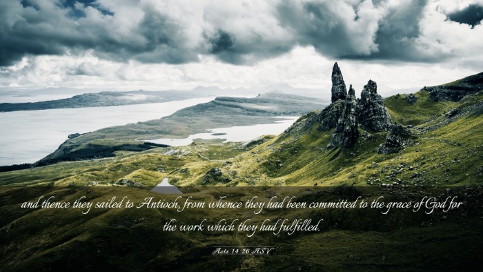 Picture 03 - Acts 14:26 ASV Desktop Wallpaper - and thence they sailed to Antioch, from whence - Desktop Bible Verse Wallpaper