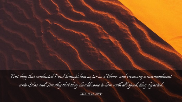 Picture 03 - Acts 17:15 ASV Desktop Wallpaper - But they that conducted Paul brought him as far - Desktop Bible Verse Wallpaper